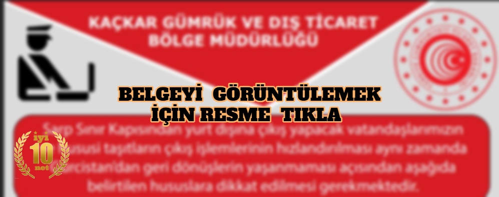 Sarp Sınır Kapısından Geçiş Yapacak Yolcuların Dikkatine! (1) Sarp Sınır Kapısından Geçiş Yapacak Yolcuların Dikkatine! (1)